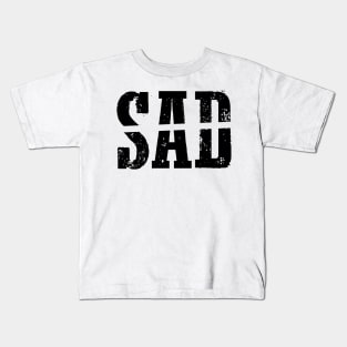 cool design saying sad Kids T-Shirt